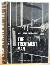 William Wiegand / The TREATMENT MAN 1st Edition 1959