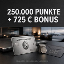 AMEX AMERICAN EXPRESS PLATINUM BUSINESS - 250.000 Punkte + 725 EUR Auszahlung