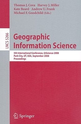 Geographic Information Science: 5th International Conference, Giscience 2008,