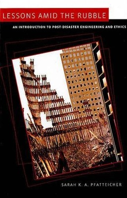 Lessons amid the Rubble: An Introduction to Post-Disaster Engineering and Ethics