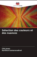 SéLection Des Couleurs Et Des Nuances Karthick Kumaravadivel