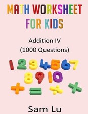 Math Worksheet for Kids: Addition I by Sam Lu English Paperback Book