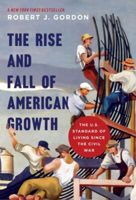 The Rise and Fall of American Growth: The U.S. Standard of Living since the Ci..