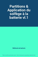 Partitions & Application du solfège à la batterie vl.1, Méthode de batterie