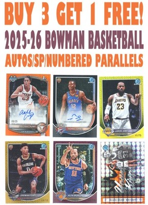 2025-26 Bowman Basketball AUTO/SP/NUMBERED PARALLELS (BUY 3 GET 1 FREE) You Pick