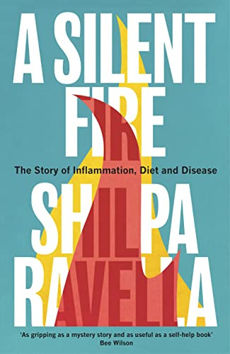 A Silent Fire: The Story of Inflamm..., Ravella, Shilpa - Picture 1 of 2
