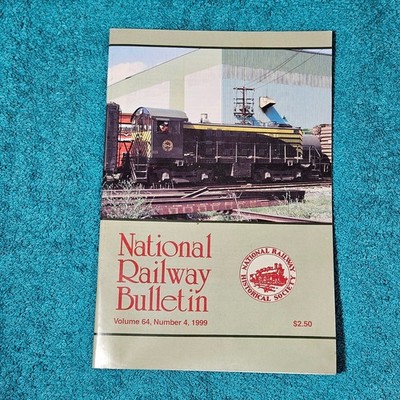 National Railway Bulletin Magazine Vol 64 No 4 1999 Railroadiana Trains