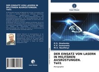 Der Einsatz Von Lasern In MilitÄRen AusrÜStungen. Teil1 Monographie Taschenbuch
