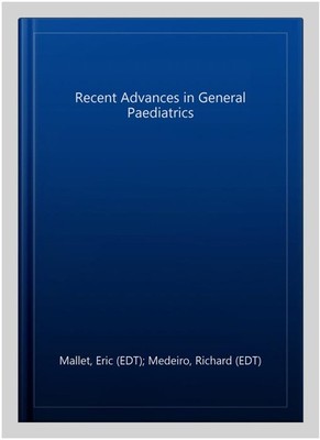 Recent Advances in General Paediatrics, Paperback by Mallet, Eric (EDT); Mede...