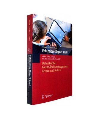 Fehlzeiten-Report 2008: Betriebliches Gesundheitsmanagement: Kosten und Nutzen