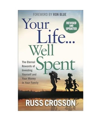 Your Life...Well Spent: The Eternal Rewards of Investing Yourself and Your Money