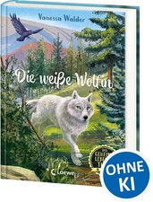 Das geheime Leben der Tiere (Wald, Band 1) - Die weiße Wölfin | Vanessa Walder