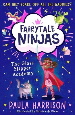 Paula Harrison The Glass Slipper Academy (Taschenbuch) Fairytale Ninjas