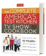 The Complete America's Test Kitchen TV Show Cookbook: Every Recipe from the...