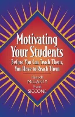 Motivating Your Students: Before You Can Teach Them, You Have to Rea - GOOD