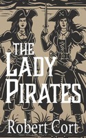 The Lady Pirates Robert Cort Taschenbuch Englisch 2024 Clink Street Publishing