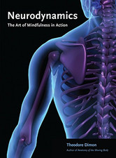 Neurodynamics: The Art of Mindfulness in Action - Theodore Dimon