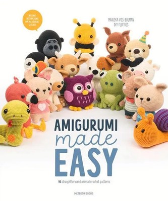Amigurumi Made Easy | 16 Straightforward Animal Crochet Patterns | Vos-Bolman