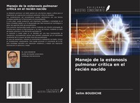Selim Boudiche | Manejo De La Estenosis Pulmonar CríTica En El ReciéN Nacido