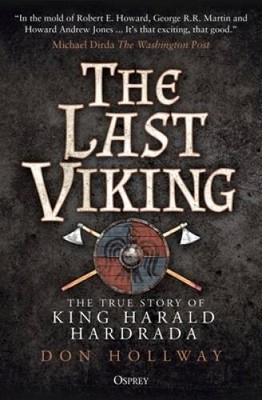 The Last Viking: The True Story of King Harald Hardrada - Paperback - GOOD