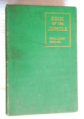 EDGE OF THE JUNGLE William Beebe, Garden City Publishing Co., 1921, 1st Ed., HC