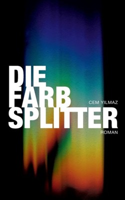 Die Farbsplitter by Cem Yilmaz PAPERBACK 9783757819705