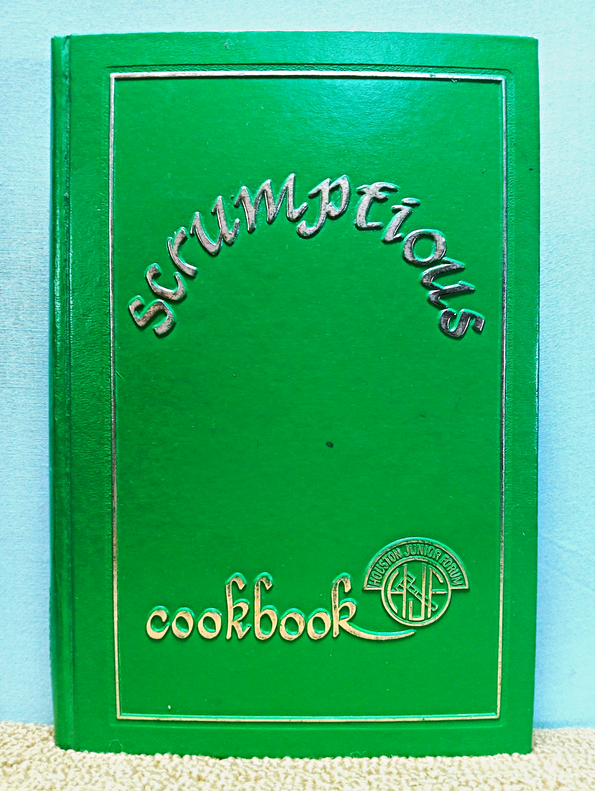 Scrumptious Houston Junior Forum 1980 First Printing Vintage Texas Cookbook