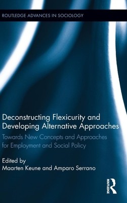 Keune - Deconstructing Flexicurity and Developing Alternative Approach - X555z