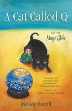 A Cat Called Q and the Magic Globe by Melody Horrill Paperback Book
