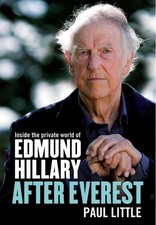 After Everest: Inside the private world of Edmund Hillary by Paul Little (Englis