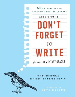 Don't Forget to Write for the Elementary Grades: 50 Enthralling and Effectiv...