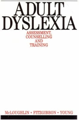 Adult Dyslexia : Assessment, Counselling and Training Paperback