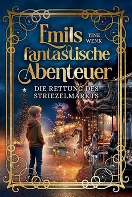 Emils fantastische Abenteuer: Die Rettung des Striezelmarkts by Andrea Jansen (G