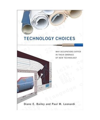Technology Choices: Why Occupations Differ in Their Embrace of New Technology, D