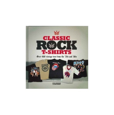 Classic Rock T-Shirts By Lisa Kidner Sam Knee (Hardback) Book