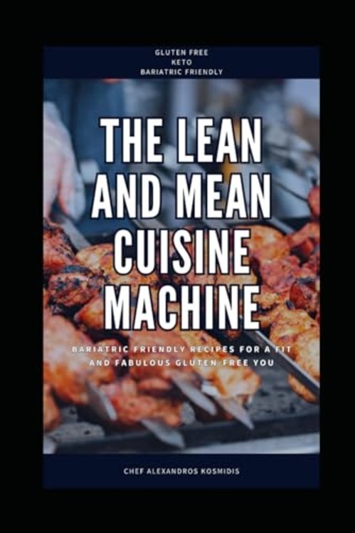 The Lean and Mean Cuisine Machine Bariatric Friendly Re - NEW ALEXANDROS. KOS 2