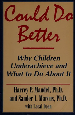 Could Do Better : Why Children Underachieve and What to Do about