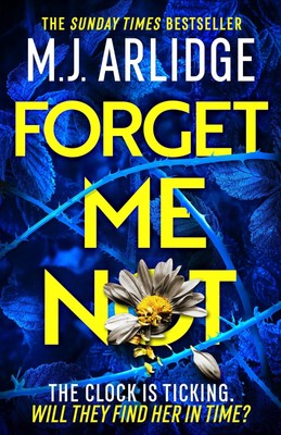 Forget Me Not M. J. Arlidge