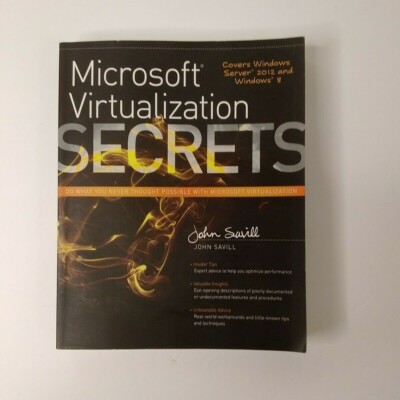 MICROSOFT VIRTUALIZATION SECRETS By John Savill Paperback in good condition