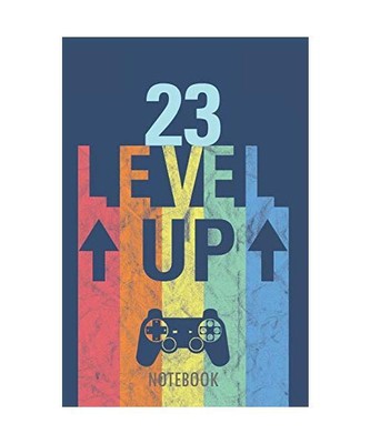 23 Level Up - Notebook: 23 Years - Happy Birthday! - A Lined Notebook for Birthd