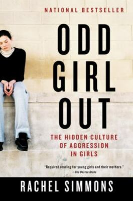 Odd Girl Out: The Hidden Culture of Aggre- paperback, 0156027348, Rachel Simmons