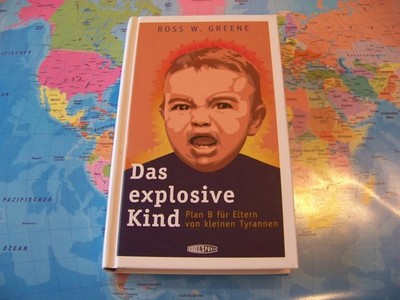 Das explosive Kind Plan B für Eltern von kleinen Tyrannen Erziehung Kinder TOP!!