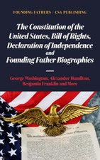 The Constitution of the United States, Bill of Rights, Declaration of Indepe...