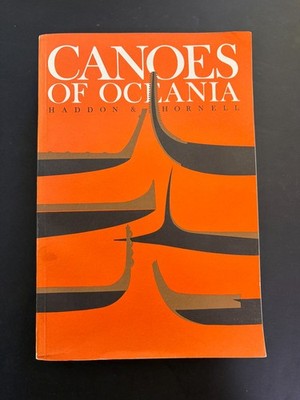 CANOES OF OCEANIA by J. Hornell and A. C. Haddon (Trade Paperback) 1975