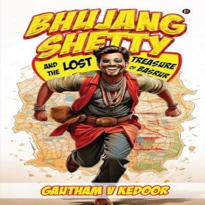Bhujang Shetty And the Lost Treasure of Basrur Gautham V Kedoor H