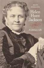 Helen Hunt Jackson: A Literary Life - Hardcover By Phillips, Kate - GOOD