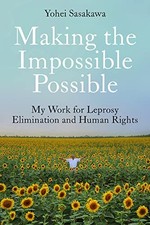 Making the Impossible Possible: My Work for Leprosy Elimination and Human Right