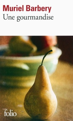 Muriel Barbery / Une gourmandise /  9782070464333