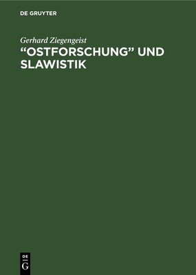 Gerhard Ziegengeist ''Ostforschung'' und Slawistik (Hardback)