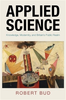 Applied Science: Knowledge, Modernity, and Britain's Public Realm (Hardback or C